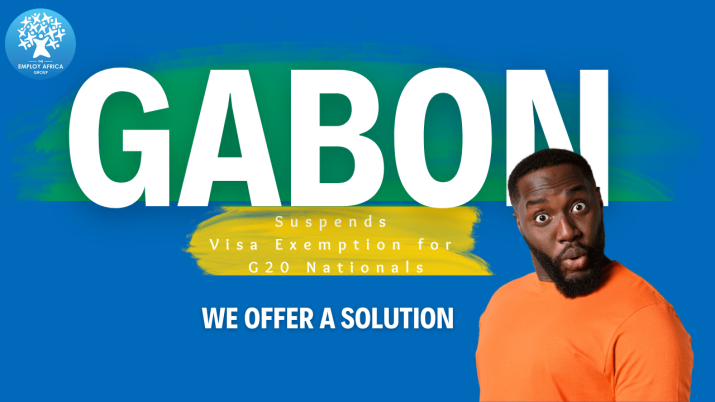Gabon suspends Visa exemption. Employ Africa offers a solution